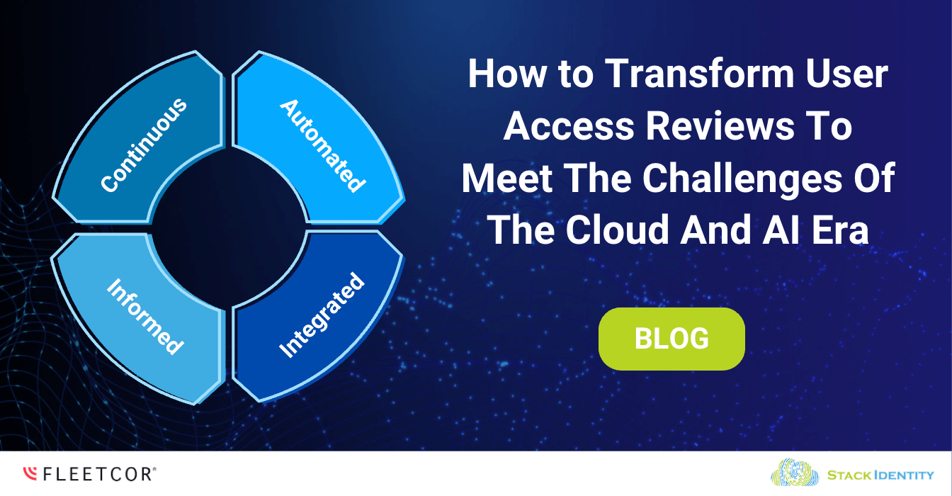 How to Transform User Access Reviews To Meet The Challenges of the Cloud and AI Era